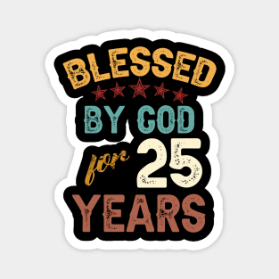 blessed by god for 25 years Magnet