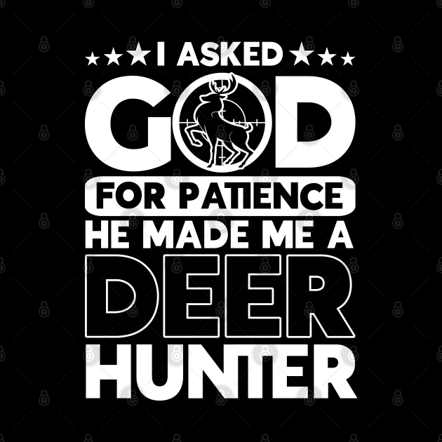 He Made Me A Deer Hunter Deer Hunting Hunter by Toeffishirts