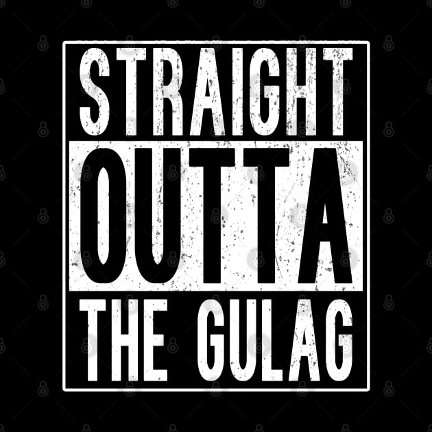 Straight Outta The Gulag by LikeMindedDesigns