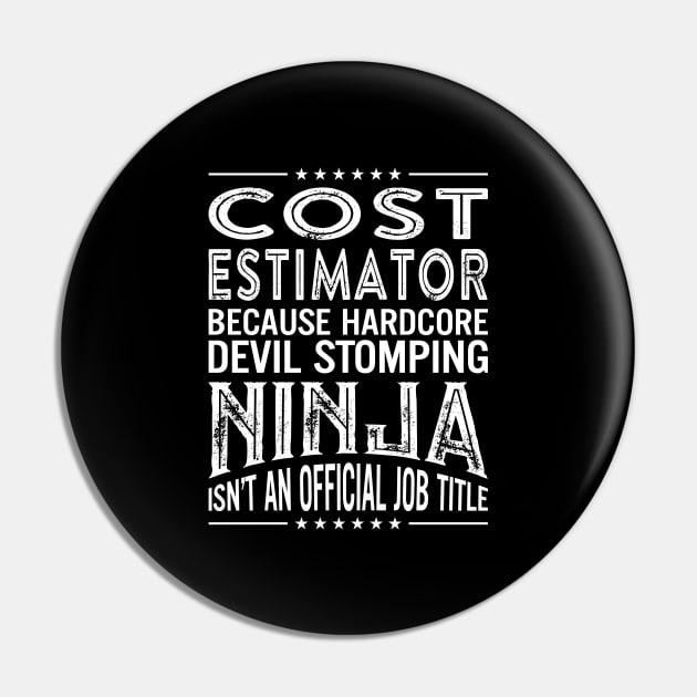 Cost estimator Because Hardcore Devil Stomping Ninja Isn't An Official Job Title Pin by RetroWave