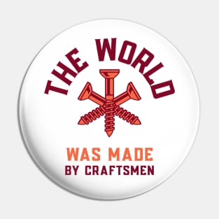 The World Was Made By Craftsmen Craftsman Blue Collar Pin