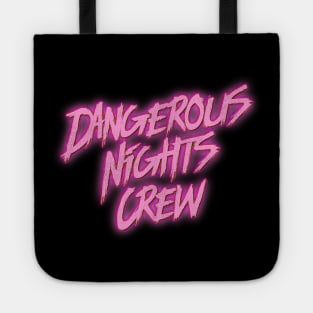 Dangerous Nights Crew Tote