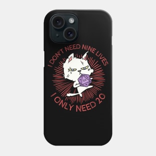 Roll 20 RPG Cat - Don't Need Nine Lives Phone Case