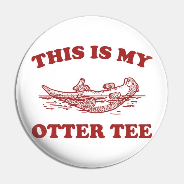 This Is My Otter Tee, Vintage Otter Graphic T Shirt, Funny Nature T Shirt, Retro 90s Pin by ILOVEY2K