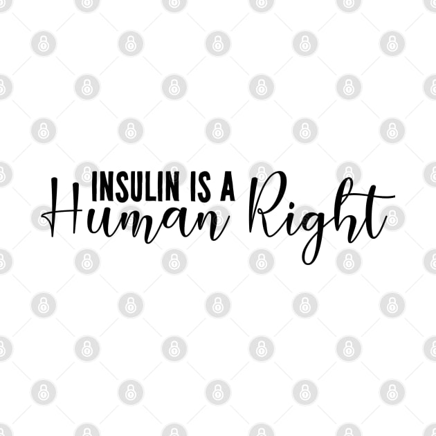 Insulin Is A Human Right - Diabetes by Textee Store