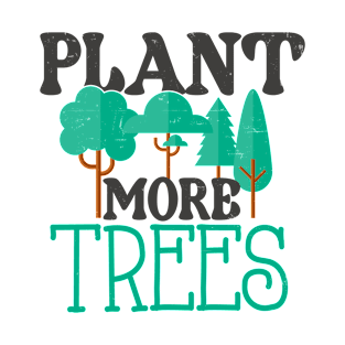 Plant More Trees T-Shirt