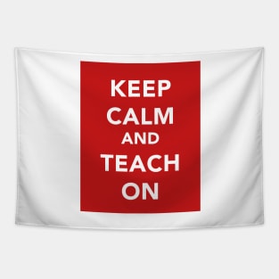 Keep Calm and Teach On Tapestry