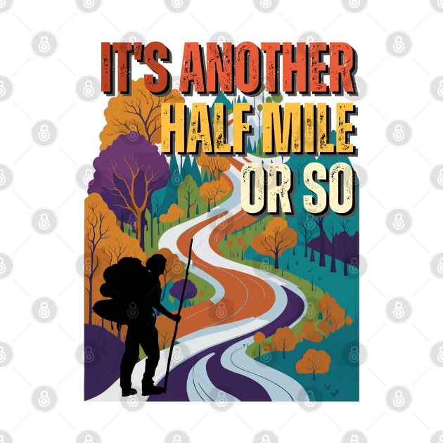 Its Another Half Mile Or So - Hiking - Outdoors by pixcotee