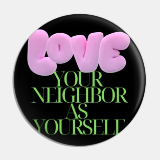 Love Your Neighbour Pin