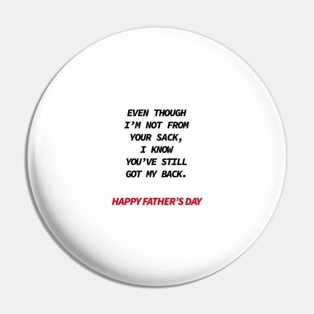 Even though i’m not from your sack i know you’ve still got my back happy father’s day Pin by Souna's Store