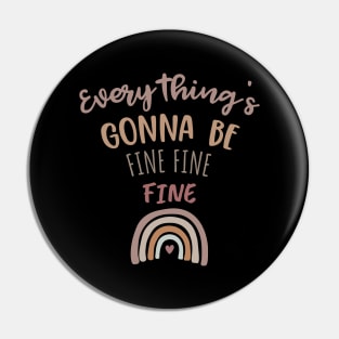 Everything's gonna be fine, Occupational Therapy, Positive mindset, Motivation Shirt Pin