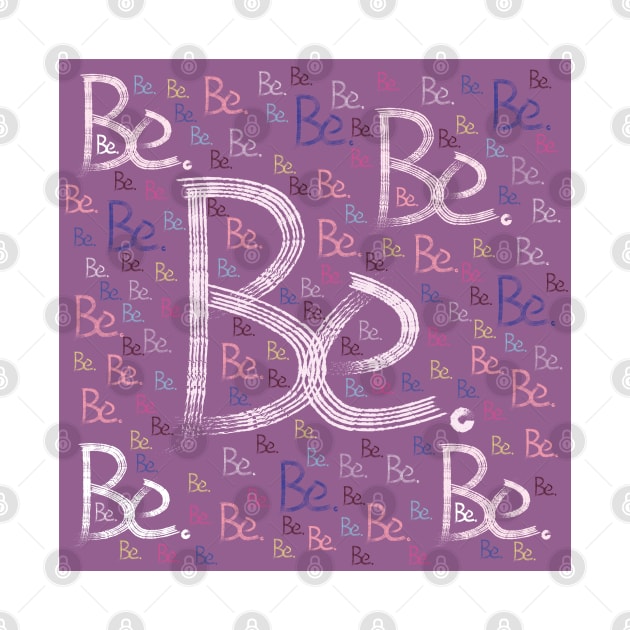 Be, Be yourself, Be you, rainbow, arcs, colorful, modern, trendy, simple, boho, be-kind, graphic by PrintedDreams