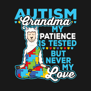 Autism Grandma My Patience Is Tested But Never My Love T-Shirt
