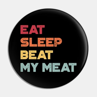 Eat Sleep Beat My Meat Sunset Funny Pin