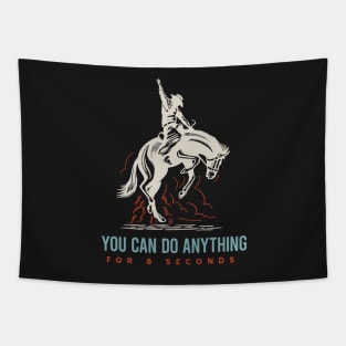 Rodeo You Can Do Anything for 8 Seconds Tapestry