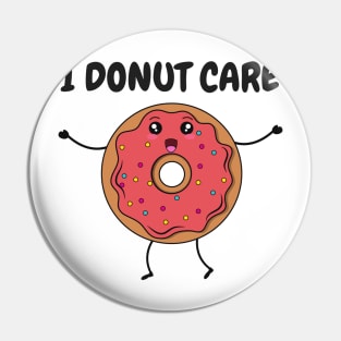 I Donut Care Pin