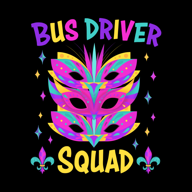 Bus Driver Squad Mardi Gras Carnival Costume Tee - Perfect for Parade Kings and Beads Queens by star trek fanart and more