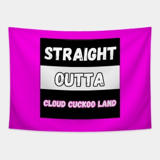 Straight Outta Cloud Cuckoo Land By Abby Anime (c) Tapestry