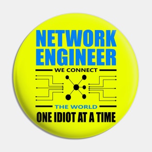 network engineer we connect the world one idiot at a time Pin