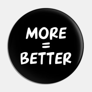 More = Better Motivational quote Pin