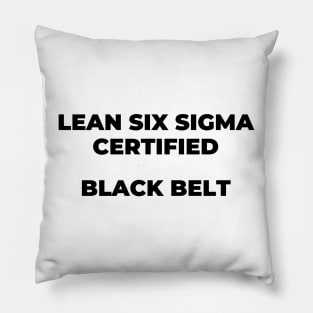 LEAN SIX SIGMA CERTIFIED - BLACKBELT Pillow