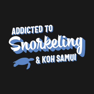 Addicted To Snorkeling & Koh Samui T-Shirt