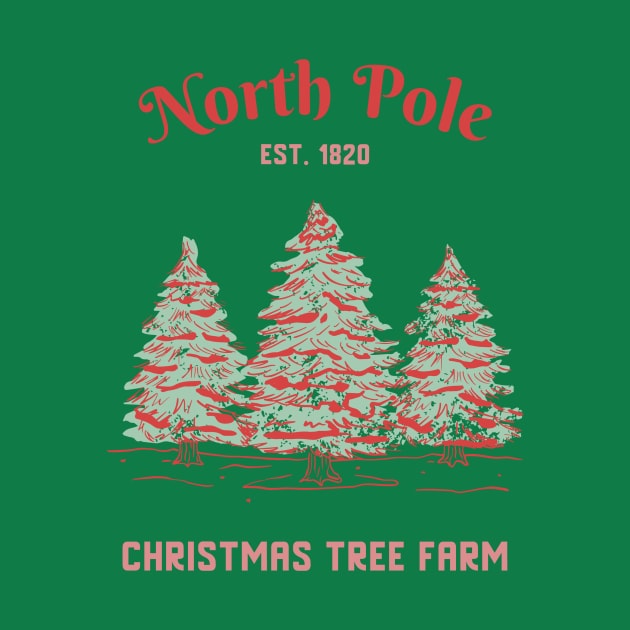 North Pole Christmas Tree Farm by Nifty Gorilla Tees
