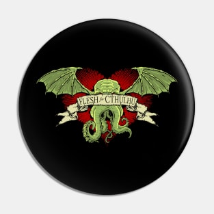 Flesh For Cthulhu Pin