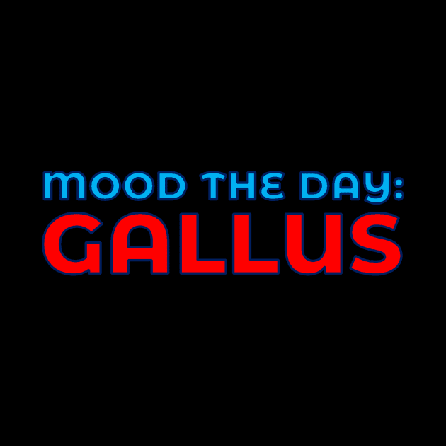 Scottish Humour - Mood The Day - Gallus by TimeTravellers