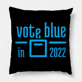 Vote Blue in 2022 - 1 Pillow