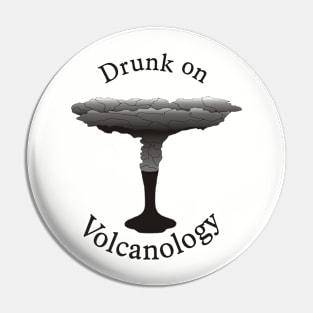 Drunk on Volcanology Pin