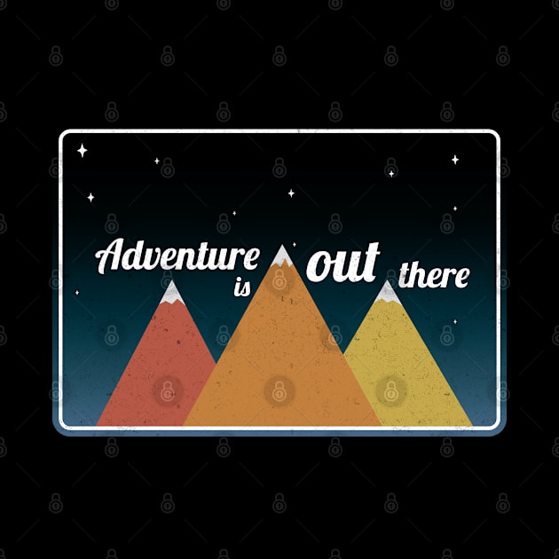 Adventure is out there by Universe Design