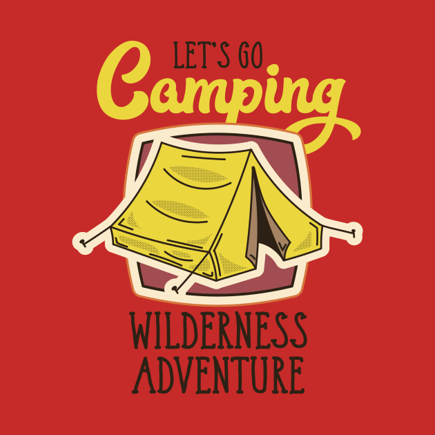 Let's Go Camping by CyberpunkTees