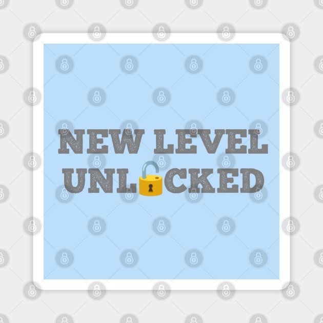 New Level Unlocked Magnet by Emma Lorraine Aspen