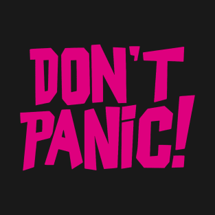 Don't Panic! Pink Mantra T-Shirt