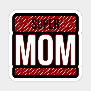 Super mom Magnet