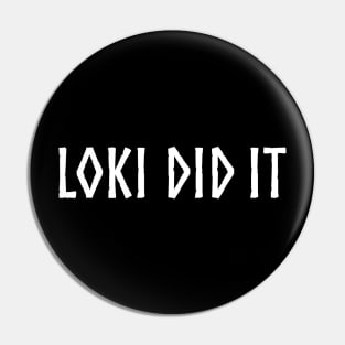 Loki Did It - Funny Norse Mythology Pin