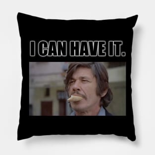 Charles Bronson - I Can Have It Pillow