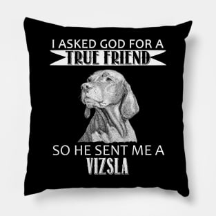 Vizsla T-shirt - Vizsla True Friend Pillow