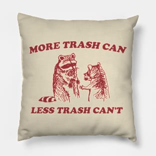 More trash can Less trash can't, Cartoon Meme Top, Raccoon opossum Vintage Cartoon Sweater Pillow