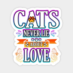 Cats Never Lie About Love Magnet