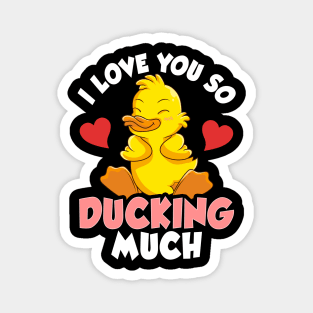 I Love You So Ducking Much Adorable Duckling Pun Magnet