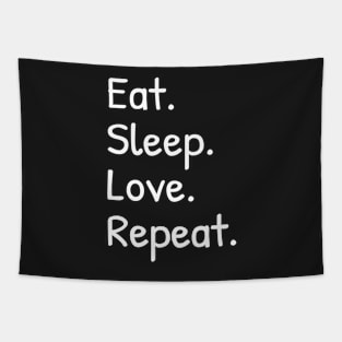 Eat Sleep Love Repeat Funny Tapestry