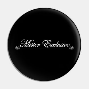 mister exclusive Pin