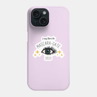 EYE was there for Mascara Gate Phone Case