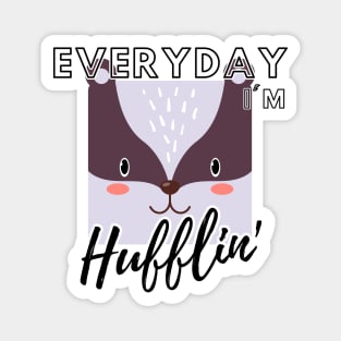 Everyday I'm Hufflin' Magnet