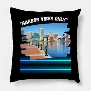 CHARM CITY HARBOR VIBES ONLY DESIGN Pillow