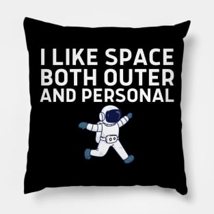 I Like Space Both Outer And Personal Pillow