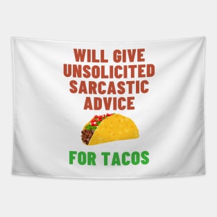 Will Give Unsolicited Sarcastic Advice For Tacos - Taco Tuesday Tapestry