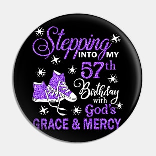 Stepping Into My 57th Birthday With God's Grace & Mercy Bday Pin